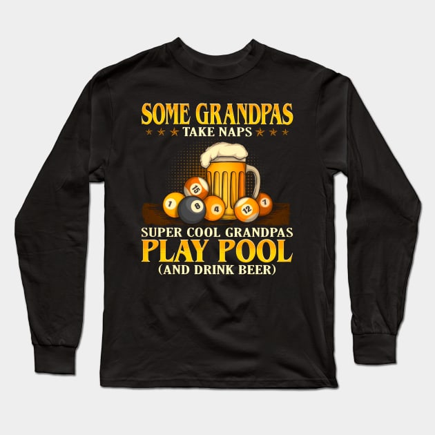 Some Grandpas Take Naps Super Cool Grandpas Play Pool Long Sleeve T-Shirt by Gearlds Leonia